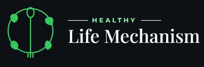 Healthy Life Mechanism